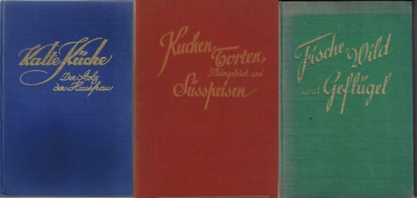 Frau F. Nietlispach - Kuchen Torten, Kleingebck und Sspeisen; Kalte Kche der Stolz der Hausfrau; Fische, Wild und Geflgel