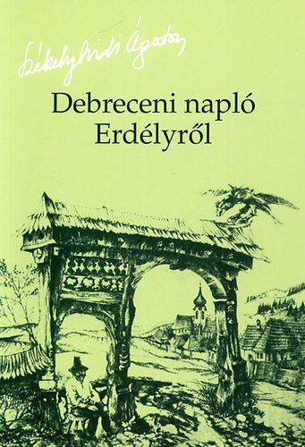 Szkelyhidi goston - Debreceni napl Erdlyrl