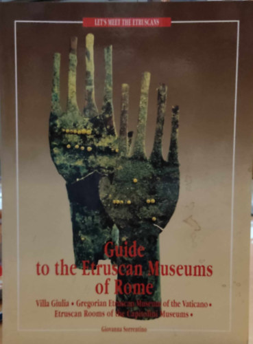 Guide to the Etruscan Museums of Rome (Let's meet the Etruscans)