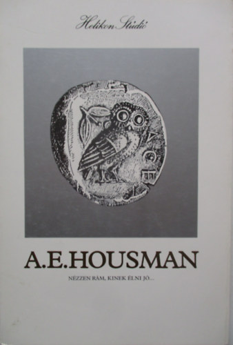 A.E. Housman - Nzzen rm, kinek lni j...