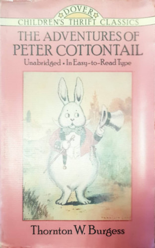 Thornton W. Burgess - The adventures of Peter Cottontail