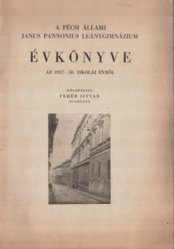 A P�csi �llami Janus Pannonius Le�nygimn�zium �vk�nyve az 1957-58. iskolai �vr�l.