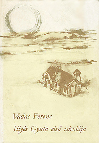 Illy�s Gyula els� iskol�ja