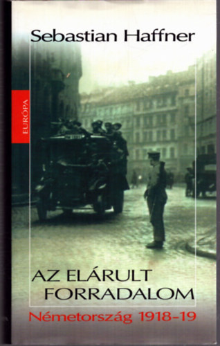 Az elrult forradalom - Nmetorszg 1918-19