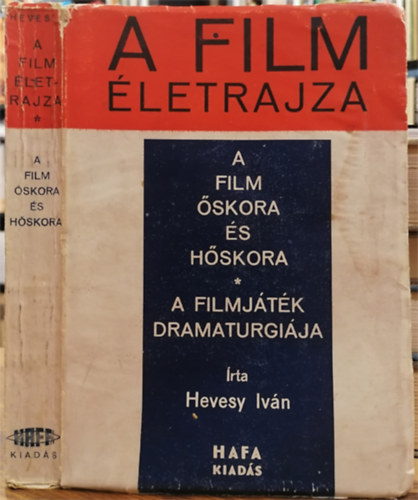 A film �letrajza (A film �skora �s h�skora - A filmj�t�k dramaturgi�ja)