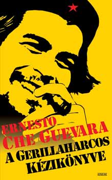 Che Guevara - A gerillaharcos kziknyve