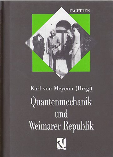 Karl von Meyenn (Hrsg.) - Quantenmechanik und Weimarer Republik