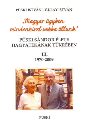 Pski Istvn; Gulay Istvn - Pski Sndor lete hagyatknak tkrben III. 1970-2009