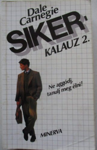 Sikerkalauz 2. - Ne aggdj, tanulj meg lni!