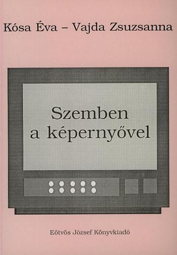 Szemben a kpernyvel