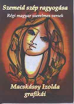 Szemeid szp ragyogsa - Rgi magyar szerelmes versek