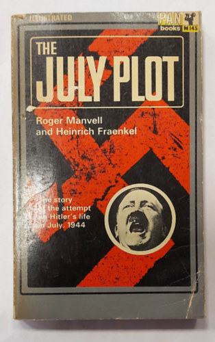 The July Plot (The Story of the Attempt on Hitler's Life in July, 1944) (II. vilghbors, trtnelmi ktet, angol nyelven)