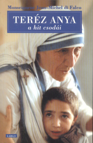 Ter�z Anya - avagy a hit csod�i