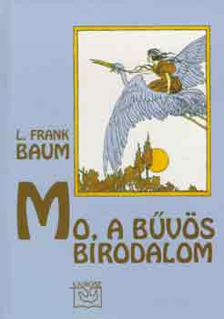 L. Frank Baum - Mo, a bvs birodalom