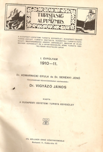 Dr. Vigyz Jnos - Turistasg s Alpinizmus. I. vfolyam 1910-11.