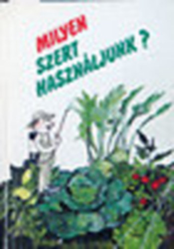 Milyen szert hasznljunk?