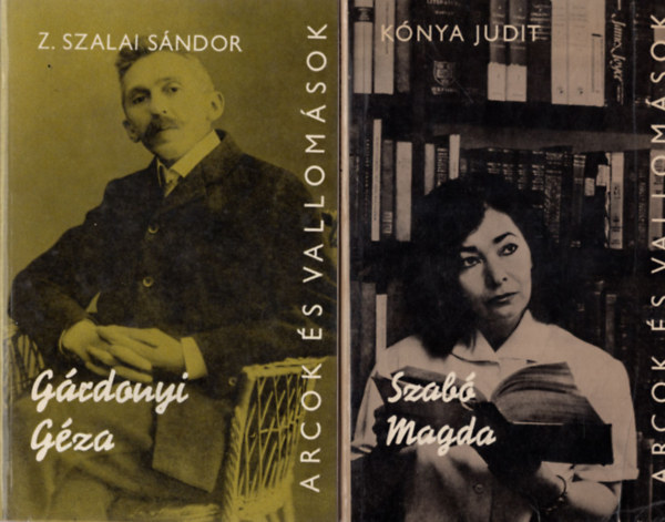 Arcok �s vallom�sok 1. G�rdonyi G�za, 2. Szab� Magda + Kort�rsaink : V�ci Mih�ly ( 3 m� egy�tt )