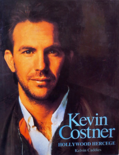 Kevin Costner Hollywood hercege