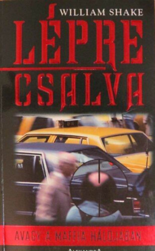 L�pre csalva  -  avagy a maffia h�l�j�ban