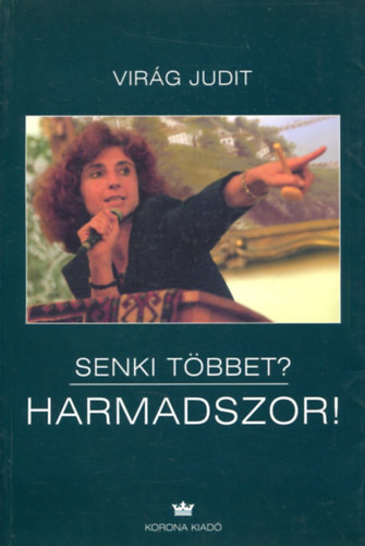 Virg Judit; Gordon Eszter - Senki tbbet? Harmadszor!