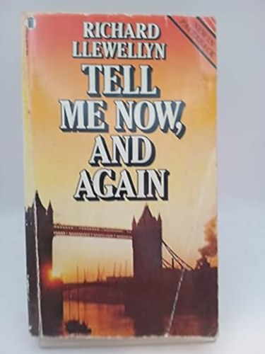 Richard Llewellyn - Tell Me Now, and Again