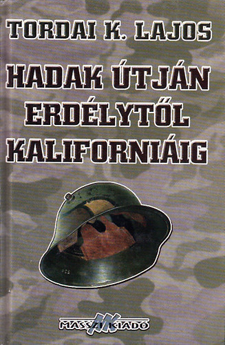 Tordai K. Lajos - Hadak tjn Erdlytl Kaliforniig