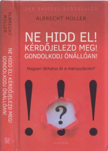 Ne hidd el! Krdjelezd meg! Gondolkozz nllan!