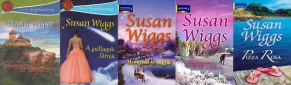 5 db Susan Wiggs romantikus regny: A csillagok lnya + Liliom s leoprd + Mennybl az angyal + Tli varzs + Pizza Rosa
