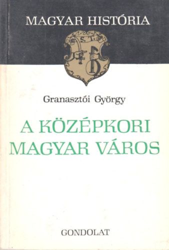 A kzpkori magyar vros (magyar histria)