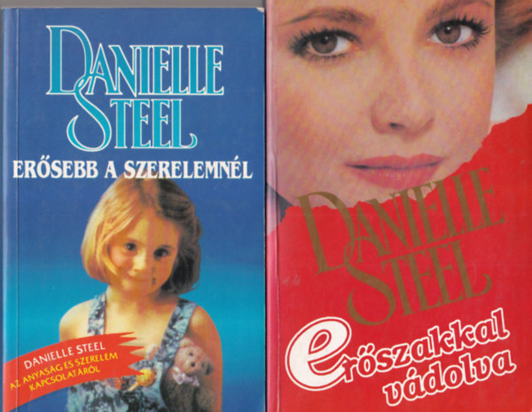 6 db Danielle Steel: Erszakkal vdolva + Ersebb a szerelemnl + Megvlt szerelem + Hz a Remny utcban + A birtok + Szvdobbans