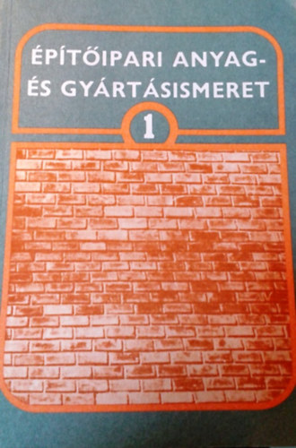 �p�t�ipari anyag- �s gy�rt�sismeret I.
