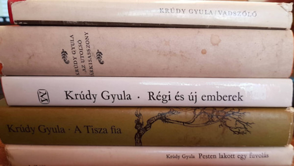 5 db Krdy Gyula ktet: Vadszl, Pesten lakott egy fuvols, A Tisza fia, Az utols vrkisasszony, Rgi s j emberek