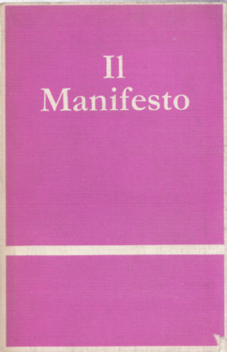 Rossana Rossanda - Il Manifesto - Az j olasz ultrabaloldal elemzsei s tzisei (Szmozott, zrt terjeszts kiadvny)