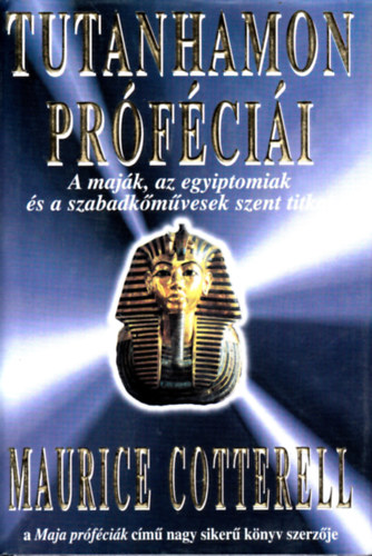 Maurice Cotterell - Tutanhamon prfcii - A majk, az egyiptomiak s a szabadkmvesek szent titkai