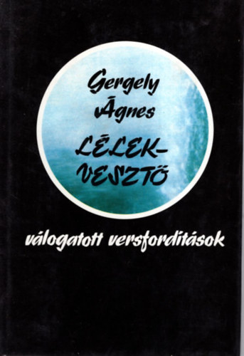 Gergely gnes - Llekveszt (vlogatott mfordtsok)