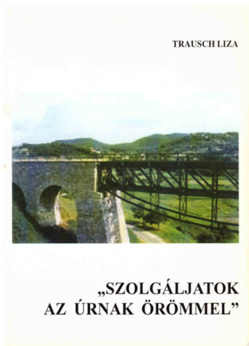 "Szolg�ljatok az �rnak �r�mmel"