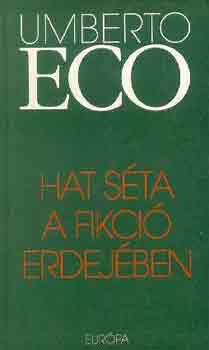 Umberto Eco - Hat sta a fikci erdejben