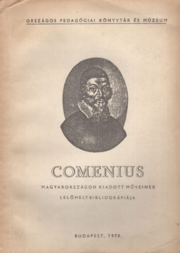 Comenius-Magyarorszgon kiadott mveinek lelhelybibliogrfija