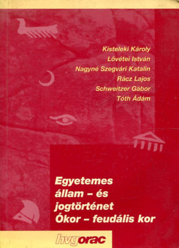 Kistelki-Lvrtei-Nagyn-Rcz - Egyetemes llam- s jogtrtnet (kor-feudlis kor)