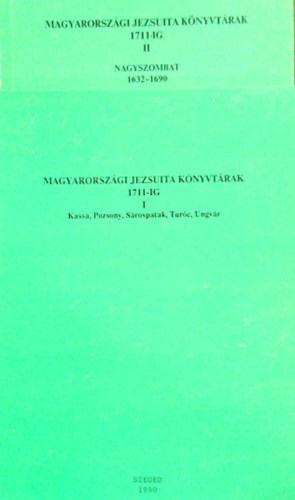 Magyarorszgi jezsuita knyvtrak 1711-ig I-II.