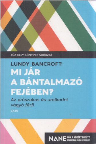 Lundy Bancroft - Mi jár a bántalmazó fejében?
