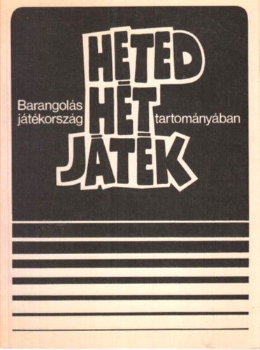 Heted h�t j�t�k hat t�telben avagy barangol�s j�t�korsz�g tartom�ny�ban