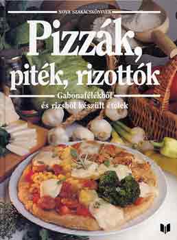 Justh Szilvia  (szerk.) - Pizzk, pitk, rizottk
