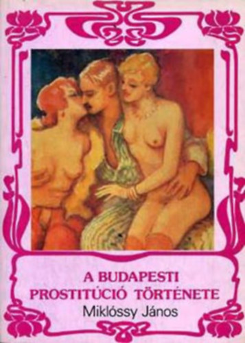 A Budapesti prostitci trtnete (Korndra Irn szerkesztse)