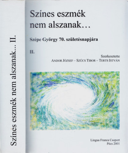 Sznes eszmk nem alszanak... - Szpe Gyrgy 70. szletsnapjra II.