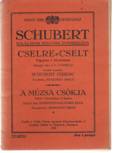 Cselre= cselt vgopera 1 felvonsban-Schubert hallnak szzadik vfordulja