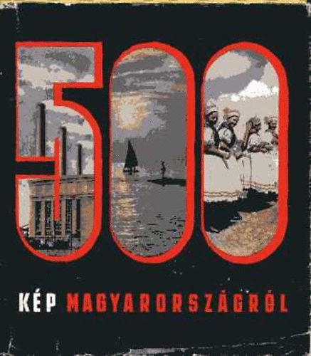 Barab�s Tibor  (szerk.) - 500 k�p Magyarorsz�gr�l