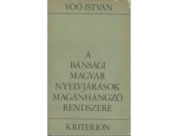 V Istvn - A bnsgi magyar nyelvjrsok magnhangz rendszere
