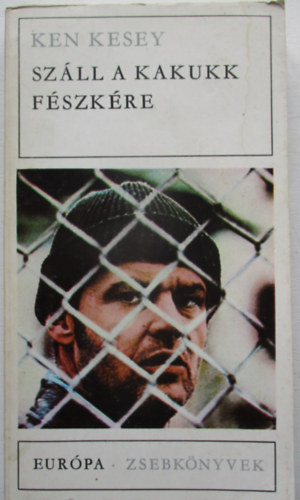 Ken Kesey - Szll a kakukk fszkre
