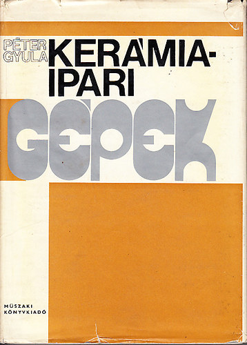 Péter Gyula - Kerámiaipari gépek